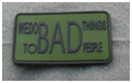Plasture, emblema, patch - WE DO BAD THINGS